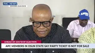APC Member In Osun State Says Party Ticket Is Not for Sale