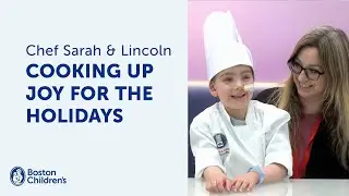 Chef Sarah and Lincoln: Cooking up joy in the Innovation Kitchen | Boston Children's Hospital