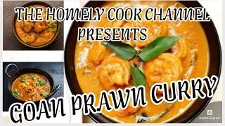 THE SPICE TRAIL: GOAN PRAWN CURRY. A CULINARY GEM OF GOA.