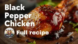 Black pepar chicken: by: Urban Leo kitchen 🦁