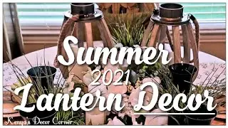 Summer Lantern Collab 2021 | Neutral Summer Decor | Kenya's Decor Corner