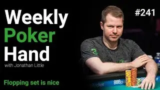 Weekly Poker Hand, Episode 241: Flopping set is nice
