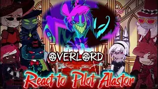 ✨ Overlord react to Pilot Alastor ‖ Hazbin Hotel ‖Gacha Life 2/ reload 