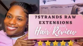 7 Strands Raw Extensions| Raw S.E Asian Hair INITIAL Review! ChristionneOfficial
