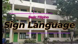 Buwan Ng Wikang Pambansa 2023 || Basic Filipino Sign Language // Culminating Activity