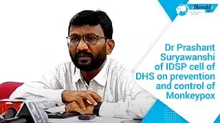 Dr Prashant Suryawanshi of IDSP cell of DHS on prevention and control of Monkeypox