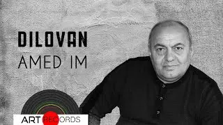 Dilovan - Amed im (Official Audio &copy; Art Records)