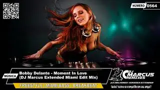 Bobby Delante - Moment In Love (DJ Marcus Extended Miami Edit Mix)