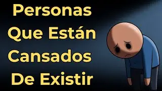 La Psicología de Personas que Están Cansados de Existir