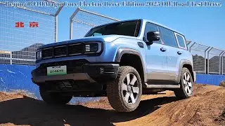 Beijing BJ40 Magic Core 2025 Off-Road Test Drive, Is It Ready for Rough Off-Road Conditions?