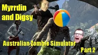 Myrrdin_ and Digsy: Australian zombie simulator (2)