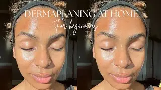 HOW TO: Dermaplaning at Home | Dermaplaning Facial Tutorial | Luxury Facial Treatment Skincare Hack