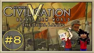 Civilization 5 - [The Trial Lands - Part 8] - (w/Nelrea /Uskazd)