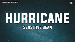 sensitive sean - hurricane (Lyrics)