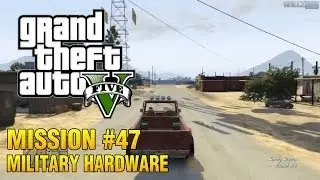 Grand Theft Auto V - Mission #47 - Military Hardware