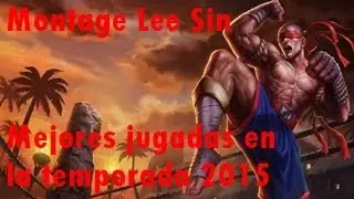 League of Legends | Montage | Mejores jugadas con Lee Sin en 2015