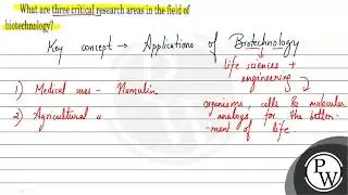 What are three critical research areas in the field of biotechnology?