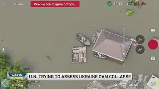 UN complains Russia blocks aid workers from area of Ukraine dam collapse; Moscow says it's unsafe