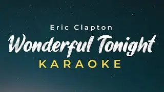 Wonderful Tonight Karaoke - Eric Clapton