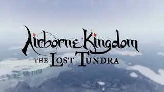Airborne Kingdom: The Lost Tundra Announcement Trailer