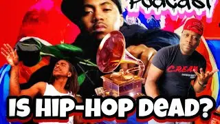 Is Hip-Hop DEAD? | Hip-Hop NOW Podcast! #rap #music #hiphop #maxb #grammys #billboard