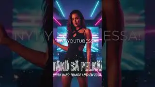 Sit&auml;k&ouml; s&auml; pelk&auml;&auml;t | Finnish Hard Trance Anthem 2026