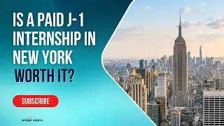 Is a Paid J-1 Internship in New York Worth It? 💼Here&rsquo;s What You Need to Know -The Ultimate Guide!