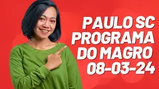 PAULO SC PROGRAMA DO MAGRO  08 03 24