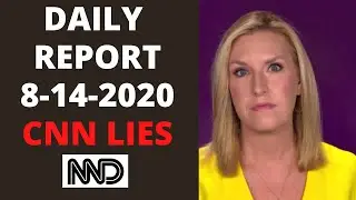 Daily Report: Trump, CNN, and the LIES.Mail in Voting Covid-19 deaths  8-14-2020