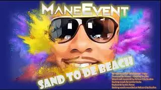 ManeEvent - Sand To De Beach (Official Audio) | Soca 2020