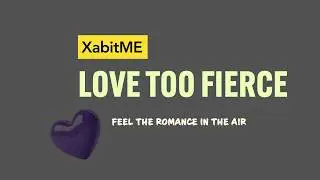 Love Too Fierce | Song Video
