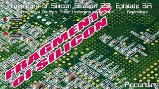 Fragments of Silicon Season 23 Episode 3A: Conversational Footage: Sonic Underground Episode 1 &mdash; B