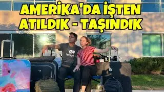 AMERİKA’DA İŞTEN ATILDIK - TAŞINDIK - YENİ EV NASIL? Work And Travel 22