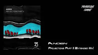 Anden - Projections Part II (Extended Mix) [Zerothree]