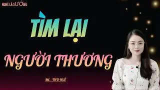 TRUYỆN NGÔN TÌNH NGHE LÀ PHÊ: VỀ NƯỚC PHÁ TRINH | MC THU HUỆ DIỄN ĐỌC CỰC HAY