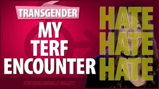 What Is a TERF? - My TERF encounter  - gender recognition act 2018.