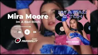 Mira Moore - I'm A Bad Bitch