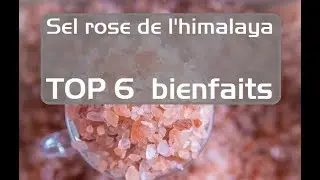 Sel rose de l'himalaya TOP 6 vertus