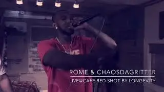 ChaosDaGritter ft. Rome - Buzzing LIVE@cafeRed (shot by longevity visuals)