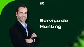 Servi&ccedil;o de Hunting na EDC Group
