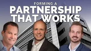 Forming a Partnership That Works for You with Mike Vann, Rodney Miller, and Carl Suverkrop