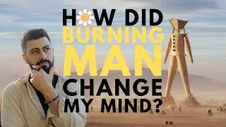How Burning Man Changed My Mind