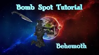Behemoth Bomb Spot Tutorial