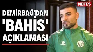 Adil Demirbağ'dan 'bahis' açıklaması: 