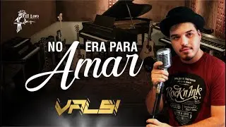 No Era Para Amar - Valsi (Audio Oficial)