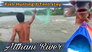 Atthani River Fish Hunting&Our own Tent stay