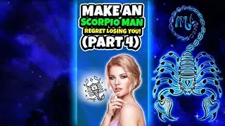 How To Make A Scorpio Man Regret Losing You 🥰 and Miss You Like Crazy (PART 4) #shorts  #zodiac