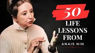 Anais Nin Quotes: 50 Inspirational Quotes on Life and Love