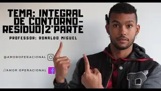 TEMA: INTEGRAL DE CONTORNO-RESIDUO|2°PARTE