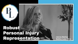 Bailey Law Firm:  Robust Personal Injury Representation